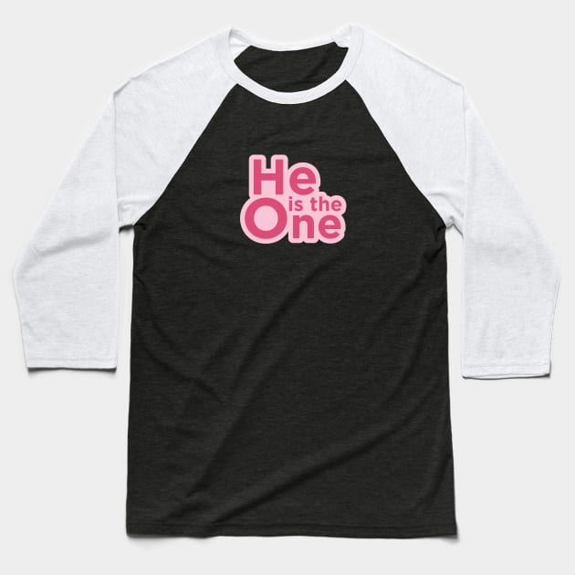 He Is The One Baseball T-Shirt by NotSoGoodStudio